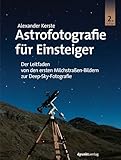 Astrofotografie für Einsteiger: Der Leitfaden von den ersten...