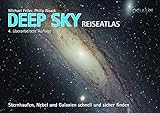 Deep Sky Reiseatlas: Sternhaufen, Nebel und Galaxien schnell und sicher...